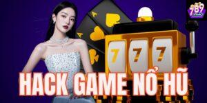 Tìm hiểu hack game nổ hũ là gì?